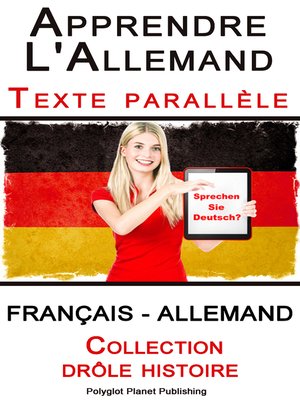 cover image of Apprendre l'allemand--Texte parallèle--Collection drôle histoire (Français--Allemand)